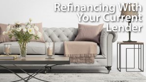 Refinancing With Your Current Lender