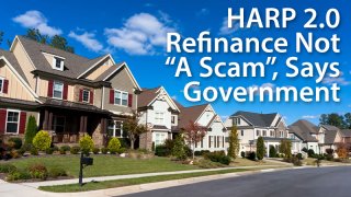 The HARP 2 refinance program is not a scam, says the government; Program expires December 31, 2016