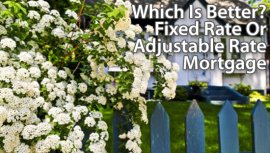 Which is better? A fixed-rate mortgage or an adjustable-rate mortgage?